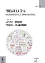 Pensare la crisi. Declinazioni storiche e paradigmi teorici