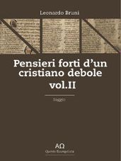 Pensieri forti d un cristiano debole- Vol. II