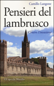 Pensieri del lambrusco. Contro l invasione