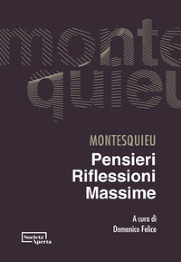 Pensieri, riflessioni, massime - Charles L. de Montesquieu