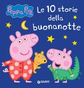 Peppa Pig. 10 storie della buonanotte