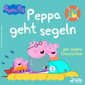 Peppa Wutz - Peppa geht segeln und andere Geschichten