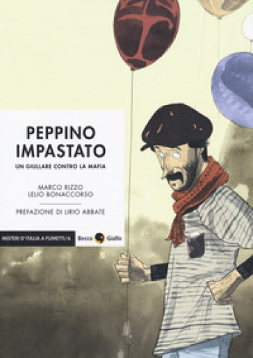 Peppino Impastato. Un giullare contro la mafia - Marco Rizzo - Lelio Bonaccorso