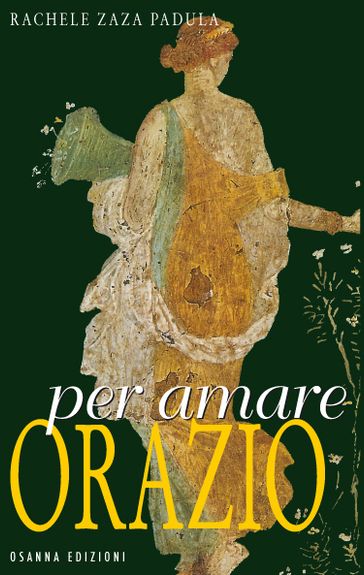 Per amare Orazio - Rachele Zaza Padula