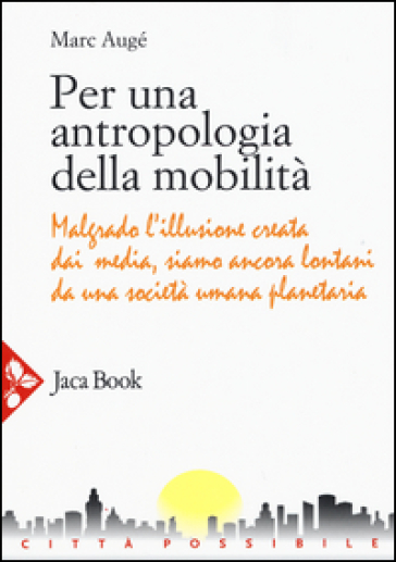 Per una antropologia della mobilità - Marc Augé