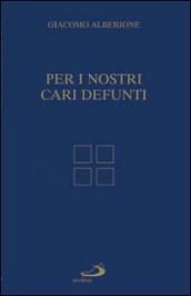 Per i nostri cari defunti