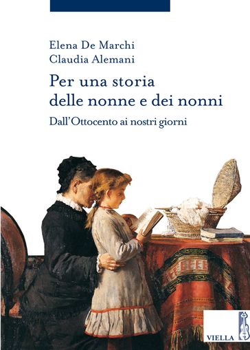 Per una storia delle nonne e dei nonni - Claudia Alemani - Elena De Marchi