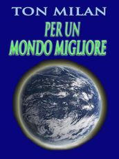 Per un mondo migliore