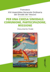 Per una Chiesa sinodale: comunione, partecipazione, missione. Documento finale