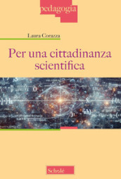 Per una cittadinanza scientifica