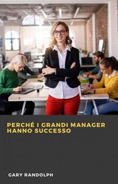 Perché i grandi manager hanno successo