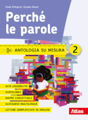 Perché le parole. Antologia su misura. Per la Scuola media. Con e-book. Con espansione online. Vol. 2