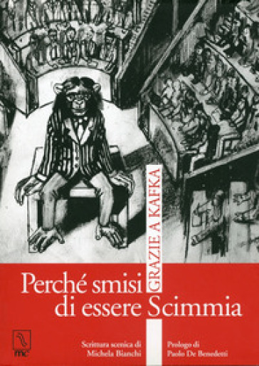 Perché smisi di essere scimmia. Grazie a Kafka - Michela Bianchi