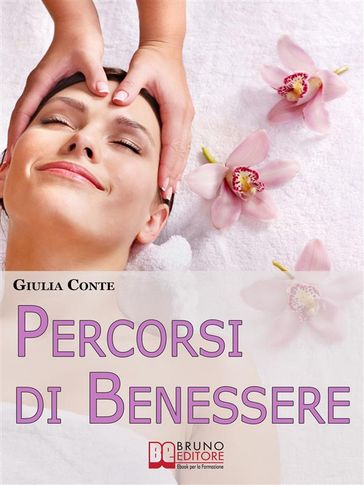 Percorsi di Benessere. Metodi e Rimedi Naturali per Ritrovare il Tuo Equilibrio Psico-Fisico. (Ebook Italiano - Anteprima Gratis) - GIULIA CONTE