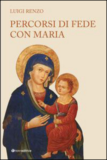 Percorsi di fede con Maria - Luigi Renzo