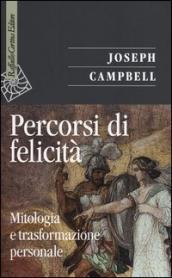 Percorsi di felicità. Mitologia e trasformazione personale