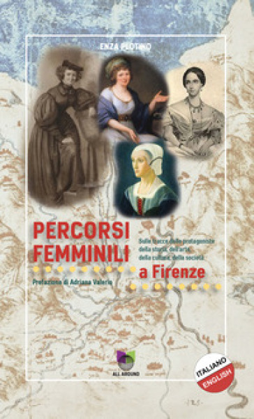 Percorsi femminili a Firenze. Ediz. italiana e inglese - Enza Plotino