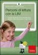 Percorsi di lettura con la LIM. Costruire attività per l avviamento alla lettura di parole e alla compresione di frasi e testi. Con CD-ROM