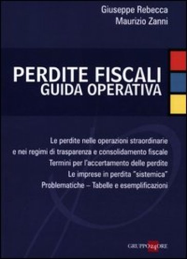 Perdite fiscali. Guida operativa - Giuseppe Rebecca - Maurizio Zanni