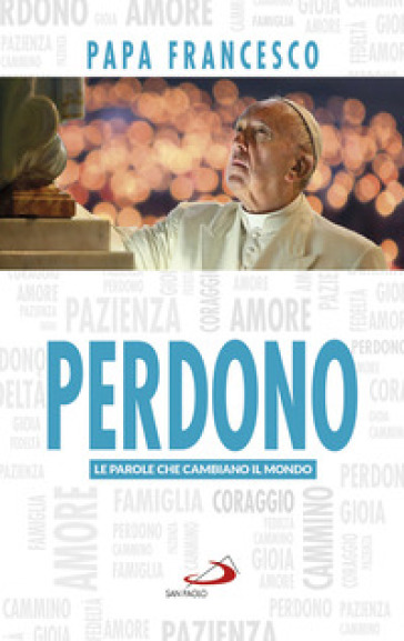 Perdono - Papa Francesco (Jorge Mario Bergoglio)