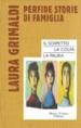 Perfide storie di famiglia: Il sospetto-La colpa-La paura