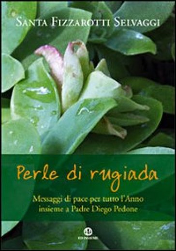 Perle di rugiada - Santa Fizzarotti Selvaggi