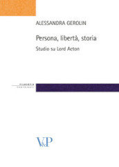 Persona, libertà, storia. Studio su Lord Acton