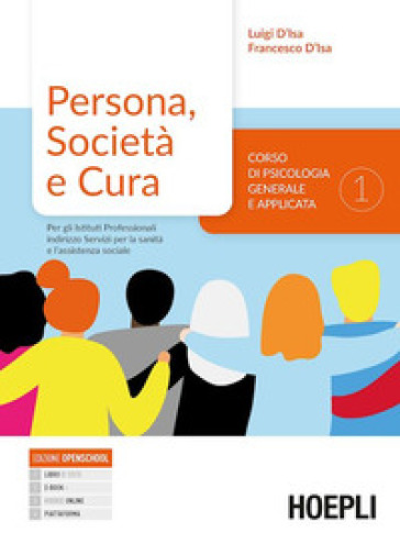 Persona, società e cultura. Corso di psicologia generale e applicata. Per gli Ist. professionali indirizzo servizi sociali. Vol. 1 - Luigi D