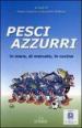 Pesci azzurri. In mare, al mercato, in cucina