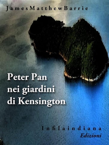 Peter Pan nei giardini di Kensington - James Matthew Barrie