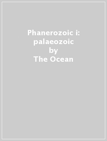 Phanerozoic i: palaeozoic - The Ocean