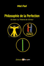 Philosophie de la perfection. Ou bien: la théorie de l erreur