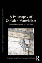 A Philosophy of Christian Materialism