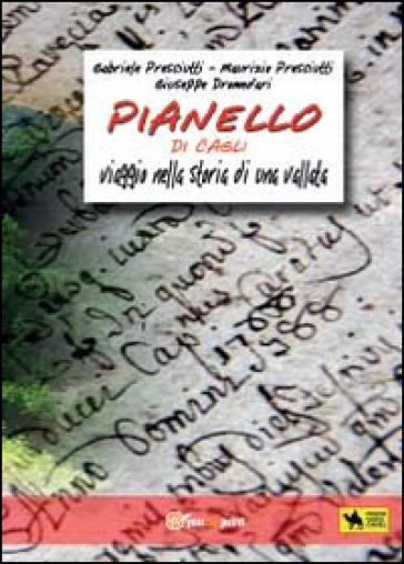 Pianello di Cagli. Viaggio nella storia di una vallata - Gabriele Presciutti - Maurizio Presciutti - Giuseppe Dromedari