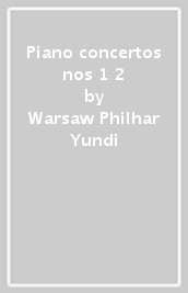 Piano concertos nos 1 & 2