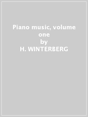 Piano music, volume one - H. WINTERBERG