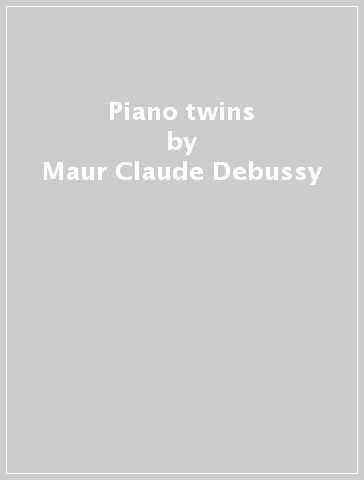 Piano twins - Maur Claude Debussy