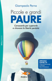 Piccole e grandi paure. Conoscerle per superarle e ritrovare la libertà perduta