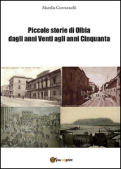 Piccole storie di Olbia dagli anni Venti agli anni Cinquanta