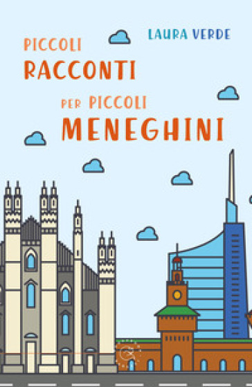 Piccoli racconti per piccoli Meneghini - Laura Verde