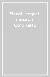 Piccoli segreti naturali. Cofanetto