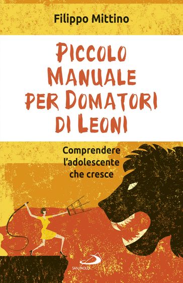 Piccolo manuale per domatori di leoni - Filippo Mittino