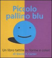 Piccolo pallino blu. Libro pop-up. Ediz. illustrata