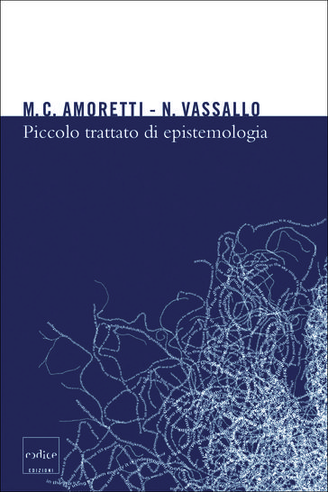 Piccolo trattato di epistemologia - Cristina Amoretti - Nicla Vassallo