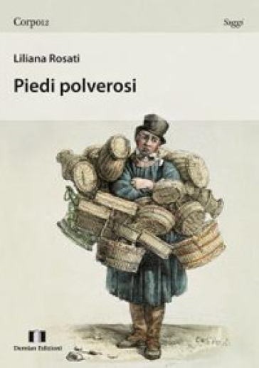 Piedi polverosi - Liliana Rosati