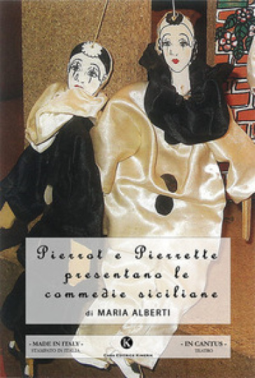 Pierrot e Pierrette presentano le commedie siciliane - Maria Alberti