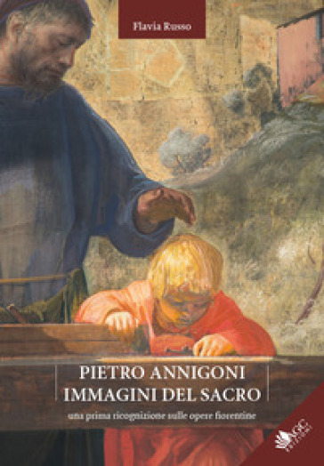 Pietro Annigoni. Immagini del sacro. Una prima ricognizione sulle opere fiorentine - Flavia Russo