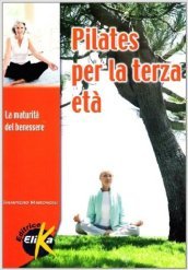 Pilates nella terza età. La maturità del benessere