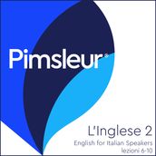 Pimsleur English for Italian Speakers Level 2 Lessons 6-10