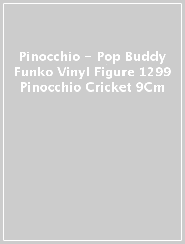 Pinocchio - Pop & Buddy Funko Vinyl Figure 1299 Pinocchio & Cricket 9Cm